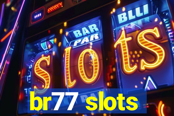 br77 slots